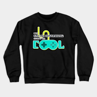 I Was Social Distancing Before It Was Cool Crewneck Sweatshirt